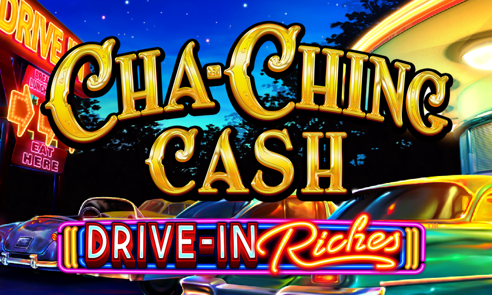 Cha-Ching Cash Drive In Riches